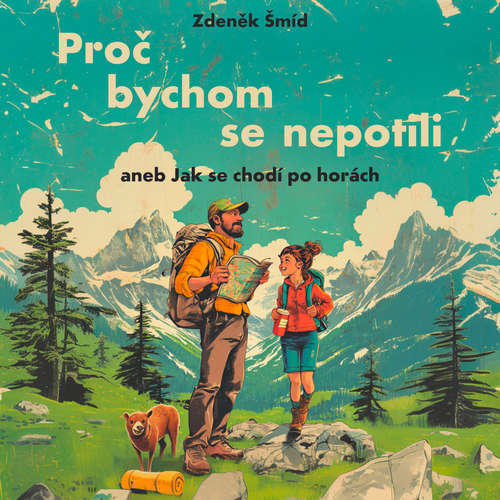 Audiokniha Proč bychom se nepotili aneb Jak se chodí po horách - Zdeněk Šmíd - Libor Hruška