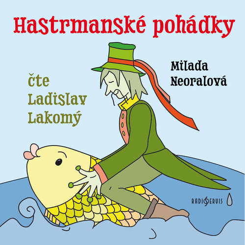Audiokniha Hastrmanské pohádky - Milada Neoralová - Ladislav Lakomý