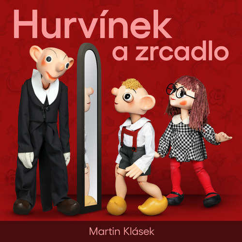 Audiokniha Hurvínek a zrcadlo - Martin Klásek - Helena Štáchová
