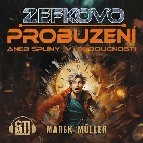 Zefkovo probuzení aneb Splíny (v) budoucnosti - Marek Müller