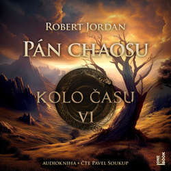 Audiokniha Pán chaosu - Robert Jordan - Pavel Soukup