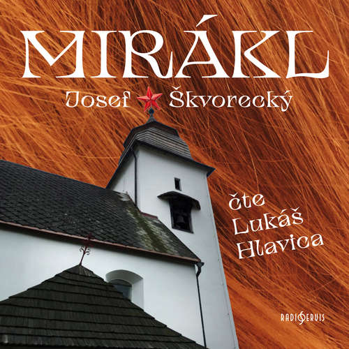 Audiokniha Mirákl - Josef Škvorecký - Lukáš Hlavica