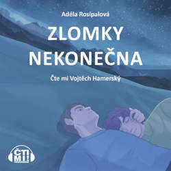 Audiokniha Zlomky nekonečna - Adéla Rosípalová - Vojtěch Hamerský