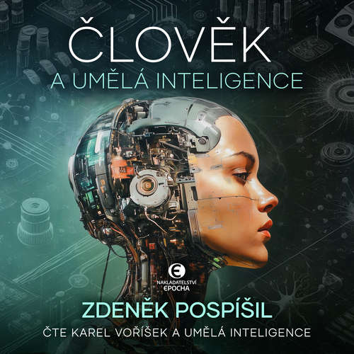 Audiokniha Člověk a umělá inteligence - Zdeněk Pospíšil - Karel Voříšek