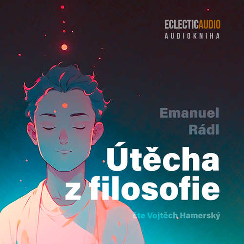 Audiokniha Útěcha z filosofie - Emanuel Rádl - Vojtěch Hamerský