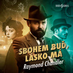 Audiokniha Sbohem buď, lásko má - Raymond Chandler - Petr Lněnička