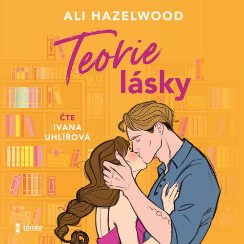 Audiokniha Teorie lásky - Ali Hazelwood - Ivana Uhlířová