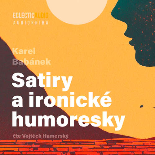 Audiokniha Satiry a ironické humoresky - Karel Babánek - Vojtěch Hamerský