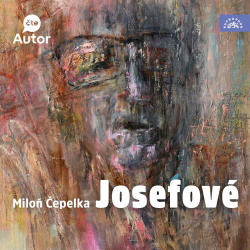Audiokniha Josefové - Miloň Čepelka - Miloň Čepelka