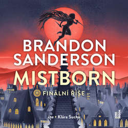 Audiokniha Mistborn I.: Finální říše - Brandon Sanderson - Klára Suchá