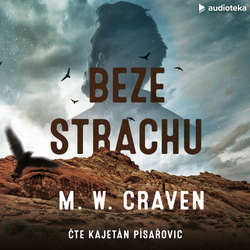 Audiokniha Beze strachu - M. W. Craven - Kajetán Písařovic