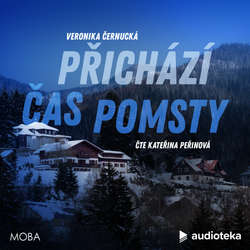 Audiokniha Přichází čas pomsty - Veronika Černucká - Kateřina Peřinová