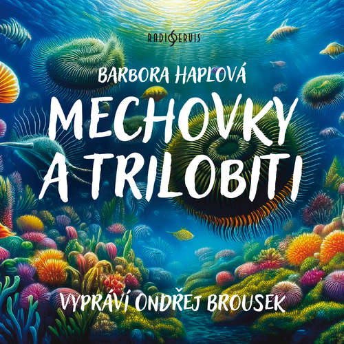 Audiokniha Mechovky a trilobiti - Barbora Haplová - Ondřej Brousek