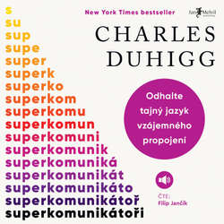 Audiokniha Superkomunikátoři - Charles Duhigg - Filip Jančík