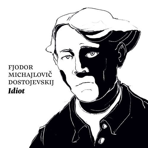 Audiokniha Idiot - Fjodor Michajlovič Dostojevskij - Peter Himič