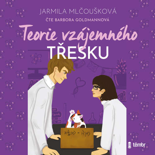 Audiokniha Teorie vzájemného třesku - Jarmila Mlčoušková - Barbora Goldmannová