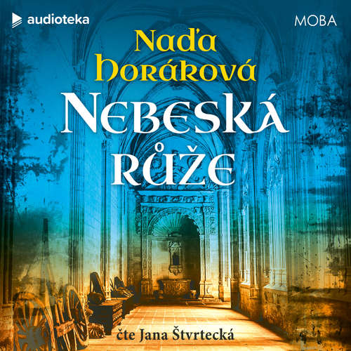 Audiokniha Nebeská růže - Naďa Horáková - Jana Štvrtecká