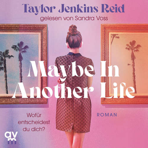 Hoerbuch Maybe In Another Life (DE) - Taylor Jenkins Reid - Sandra Voss