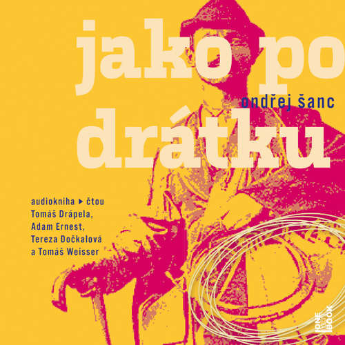Audiokniha Jako po drátku - Ondřej Šanc - Tomáš Drápela