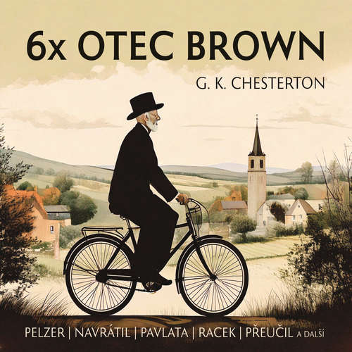Audiokniha 6x Otec Brown - Gilbert Keith Chesterton - Petr Pelzer