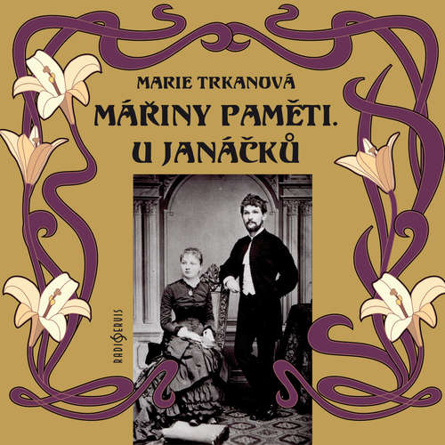Audiokniha Mářiny paměti: U Janáčků - Marie Trkanová - Aranka Lapešová