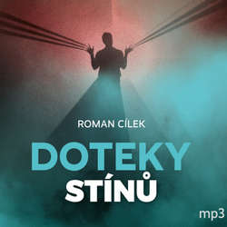 Audiokniha Doteky stínů - Roman Cílek - Igor Bareš