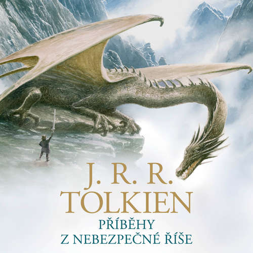Audiokniha Příběhy z nebezpečné říše - John Ronald Reuel Tolkien - Aleš Procházka