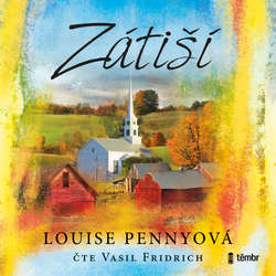 Audiokniha Zátiší - Louise Pennyová - Vasil Fridrich