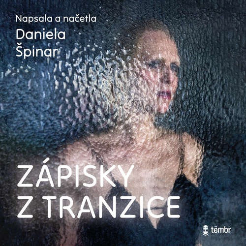 Audiokniha Zápisky z tranzice - Daniela Špinar - Daniela Špinar