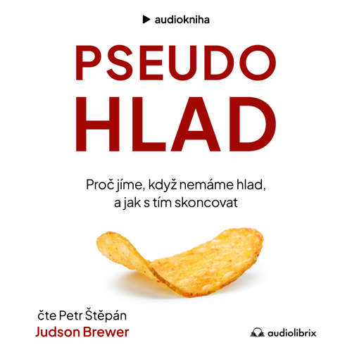 Audiokniha Pseudohlad - Judson Brewer - Petr Štěpán
