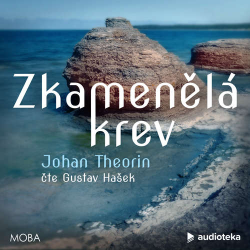 Audiokniha Zkamenělá krev - Johan Theorin - Gustav Hašek