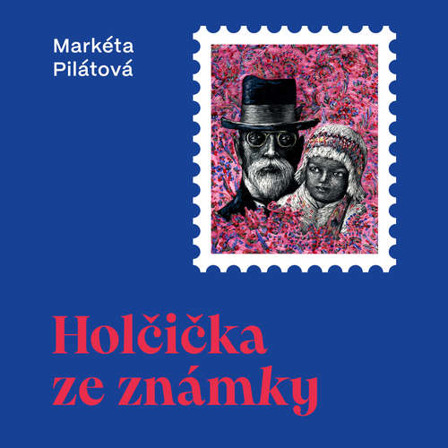 Audiokniha Holčička ze známky - Markéta Pilátová - Taťjana Medvecká