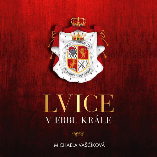 Audiokniha Lvice v erbu krále - Michaela Vaščíková - Jana Štvrtecká