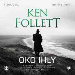 Audiokniha Oko ihly - Ken Follett - Juraj Smutný