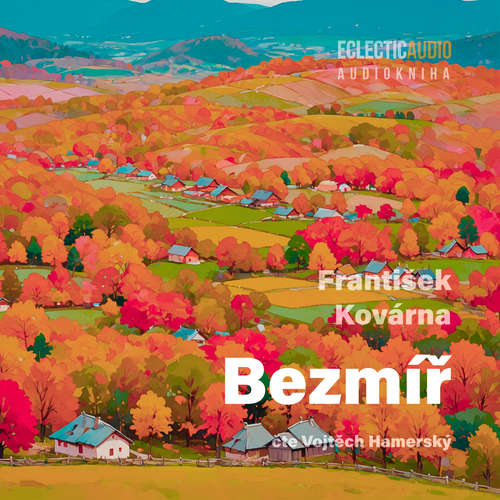 Audiokniha Bezmíř - František Kovárna - Vojtěch Hamerský