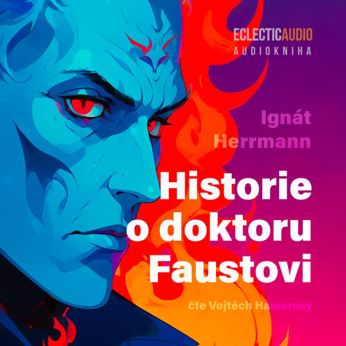 Audiokniha Historie o doktoru Faustovi - Ignát Herrmann - Vojtěch Hamerský