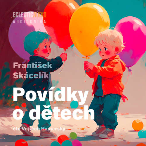 Audiokniha Povídky o dětech - František Skácelík - Vojtěch Hamerský