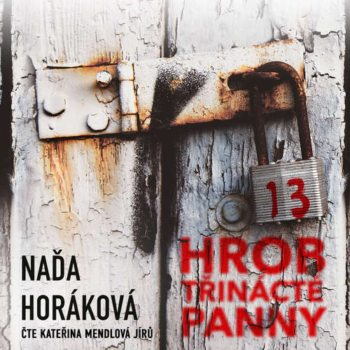 Audiokniha Hrob třinácté panny - Naďa Horáková - Kateřina Mendlová Jírů