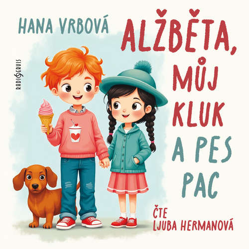 Audiokniha Alžběta, můj kluk a pes Pac - Hana Vrbová - Ljuba Hermanová