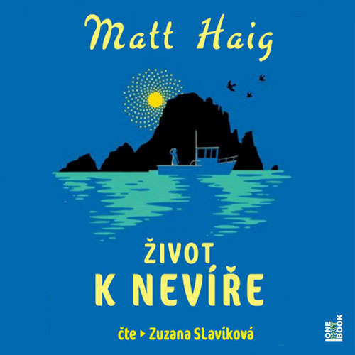Audiokniha Život k nevíře - Matt Haig - Zuzana Slavíková