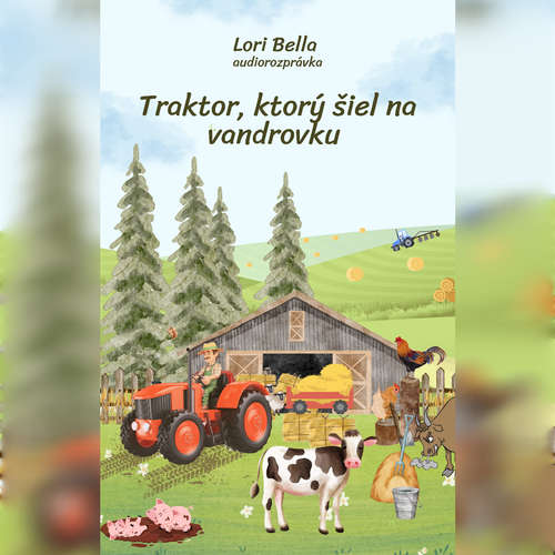 Audiokniha Traktor, ktorý šiel na vandrovku - Lori Bella - Vladimír Seman