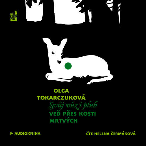 Audiokniha Svůj vůz i pluh veď přes kosti mrtvých - Olga Tokarczuk - Helena Čermáková