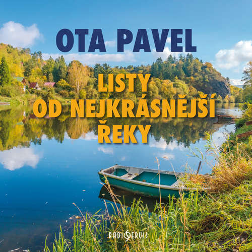 Audiokniha Listy od nejkrásnější řeky - Ota Pavel - Stanislav Zindulka