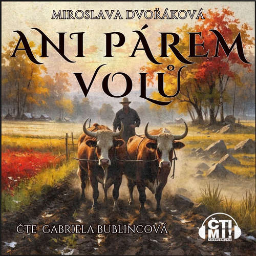 Audiokniha Ani párem volů - Miroslava Dvořáková - Gabriela Bublincová