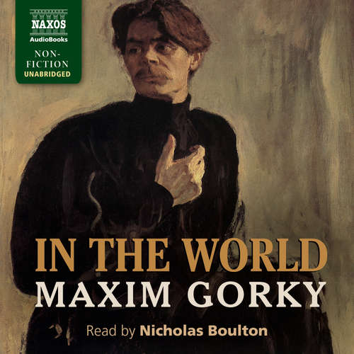 Audiobook In the World - Maxim Gorky - Nicholas Boulton