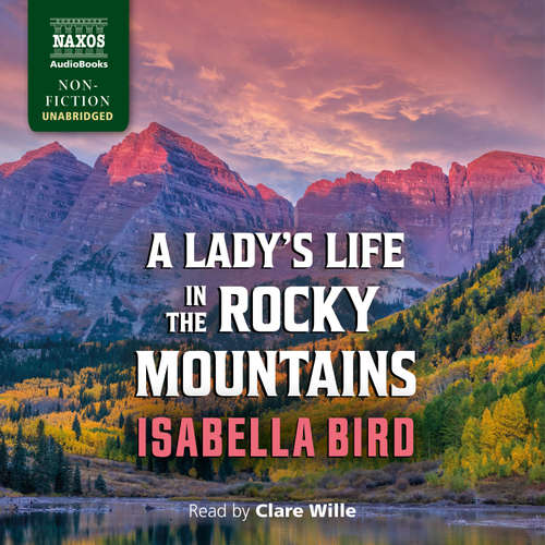 A Lady’s Life in the Rocky Mountains - Isabella Bird