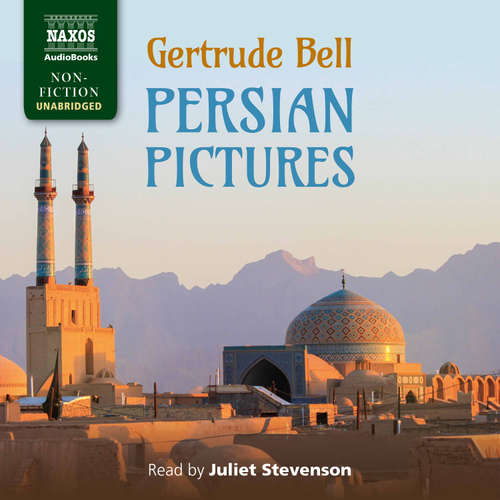Audiobook Persian Pictures - Gertrude Bell - Juliet Stevenson