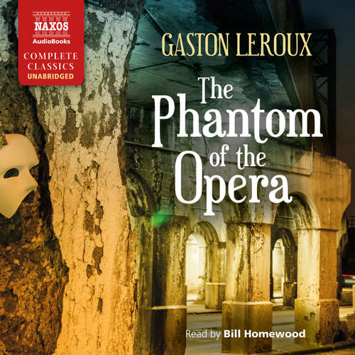 Audiobook The Phantom of the Opera - Gaston Leroux - Bill Homewood