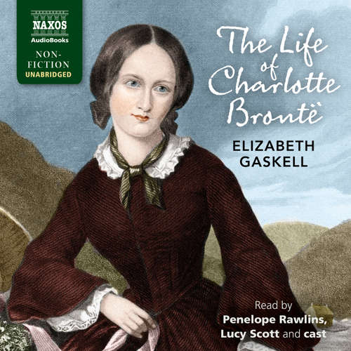 The Life of Charlotte Brontë - Elizabeth Gaskell