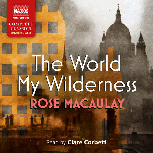Audiobook The World My Wilderness - Rose Macaulay - Clare Corbett